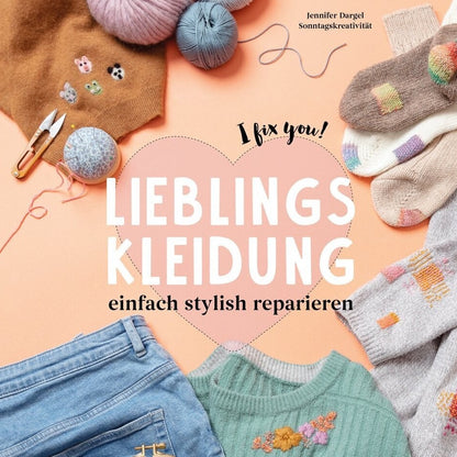 Lieblingskleidung einfach stylisch reparieren